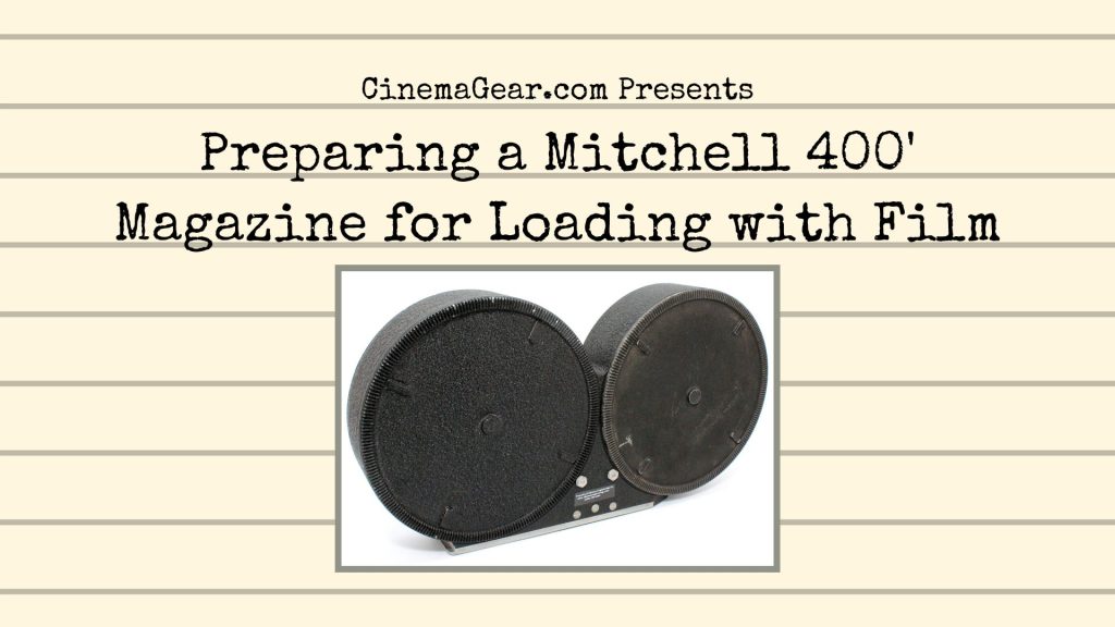 Preparing a Mitchell 400' magazine for loading with film