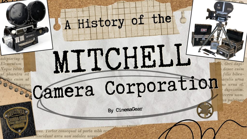 A Brief History of the Mitchell Camera Corporation