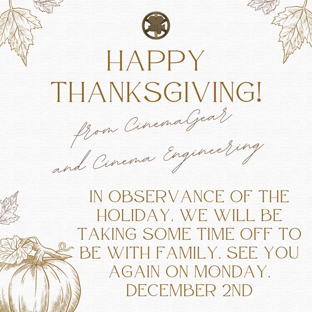 Happy Thanksgiving from CinemaGear and Cinema Engineering